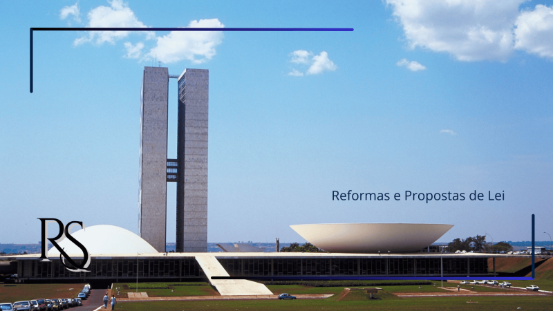 Reformas e Propostas de Lei